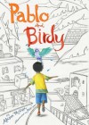 Pablo and Birdy - Ana Juan, Alison McGhee