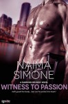 Witness to Passion (Entangled Ignite) (Guarding Her Body) - Naima Simone