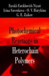 Photochemical Reactions in Heterochain Polymers - Farukh Fatekhovich Niyazi, Gennadii Efremovich Zaikov, Irina V. Savenkova, O. V. Burykina