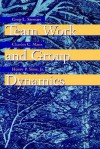 Team Work and Group Dynamics - Greg L. Stewart, Charles C. Manz, Henry P. Sims Jr.