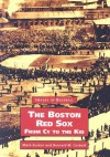 The Boston Red Sox, from Cy to the Kid - Mark Rucker