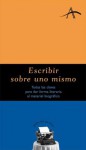 Escribir Sobre Uno Mismo - Silvia Adela Kohan