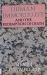 Human Immortality And The Redemption Of Death - Simon Tugwell