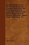 The Book of Preserves. (Le Livre de Conserves) Containg Instructions for Preserving Mest, Fish, Vegetables, and Fruit and for the Preparation of Terri - Jules Gouffe