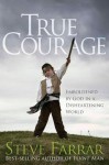 True Courage: Emboldened by God in a Disheartening World (Bold Man of God) - Steve Farrar