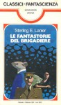 Le fantastorie del brigadiere - Sterling E. Lanier