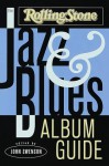 The Rolling Stone Jazz and Blues Album Guide - John Swenson