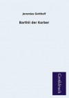 Barthli der Korber - Jeremias Gotthelf