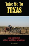 Take Me To Texas - T.W. Lawrence