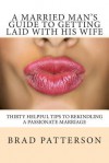 A Married Man's Guide to Getting Laid with His Wife - Brad Patterson