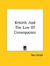 Rebirth and the Law of Consequence - Max Heindel