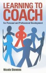 Learning to Coach: For Personal and Professional Development - Nicola Stevens