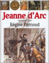 Jeanne d'Arc racontée par Régine Pernoud - Régine Pernoud