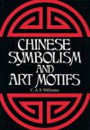 Chinese Symbolism & Art Motifs - Charles Alfred Speed Williams