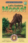 Let's Explore, Moose (Read and Discover (Soundprints).) - Audrey Fraggalosch, Crista Forest