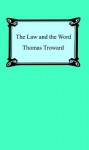 The Law and the Word [with Biographical Introduction] - Thomas Troward