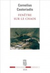 Fenêtre sur le chaos - Cornelius Castoriadis