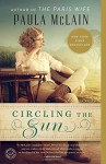 Circling the Sun: A Novel - Paula McLain