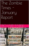 The Zombie Times-January Report - Richard Parise