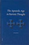 The Apostolic Age In Patristic Thought (Supplements To Vigiliae Christianae, V. 70) - A. Hilhorst