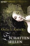 Schattenseelen - Olga A. Krouk