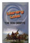 The Big Debate (Literary Loom) - Carolyn Frank, Tristi Pinkston