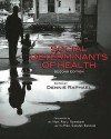 Social Determinants Of Health: Canadian Perspectives - Roy J. Romanow, Carolyn Bennett, Dennis Raphael