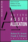 Active Asset Allocations: State-Of-The-Art Portfolio Policies, Strategies, And.. - Robert D. Arnott, Frank J. Fabozzi