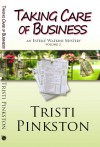 Taking Care of Business - Tristi Pinkston