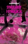 Symulakry i symulacja - Jean Baudrillard, Sławomir Królak