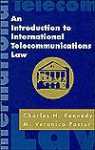 An Introduction to International Telecommunications Law - Charles H. Kennedy