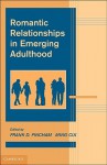 Romantic Relationships in Emerging Adulthood - Frank D. Fincham, Ming Cui