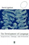 The Development of Language: An Annotated Anthology - David Lightfoot