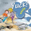 Yuck! Waste - Nuria Jimenez, Rosa M. Curto, Empar Jimenez