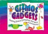 Gizmos & Gadgets: Creating Science Contraptions That Work (& Knowing Why) (Williamson Kids Can!) - Jill Frankel Hauser