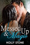 Messed Up and Magic: (A New Adult Romance Novel) - Holly Stone, Craft Write Editing