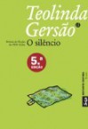 O Silêncio - Teolinda Gersão