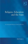 Religion, Education and the State: An Unprincipled Doctrine in Search of Moorings - Mark Philip Strasser