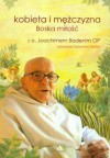 Kobieta i mężczyzna. Boska miłość - Joachim Badeni OP, Sylwester Szefer