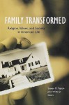 Family Transformed: Religion, Values, And Society In American Life - Steven M. Tipton