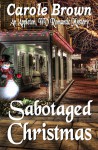 Sabotaged Christmas (An Appleton, WV Romantic Mystery Book 1) - Carole Brown