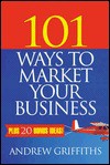 101 Ways to Market Your Business - Andrew Griffiths