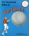 The Illustrated Rules of Softball - Anne Sublett