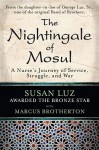 The Nightingale of Mosul: A Nurse's Journey of Service, Struggle, and War - Susan Luz, Marcus Brotherton