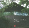 Religion and Place in Leeds - John Minnis, Trevor Mitchell