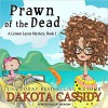 Prawn of the Dead (Lemon Layne Mystery) - Dakota Cassidy, Hollie Jackson