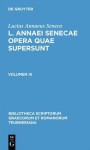 Seneca, Lucius Annaeus: L. Annaei Senecae Opera Quae Supersunt. Volumen III - Seneca