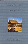 Noi, gli Aria: Interpretazioni sudamericane - Massimo Bontempelli, Sebastiano Martelli