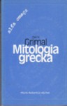 Mitologia grecka - Pierre Grimal