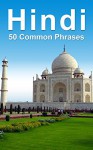 Hindi: 50 Common Phrases - Alex Castle